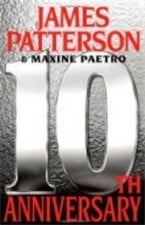 10th Anniversary by James Patterson and Maxine Paetro 145x225 Bestselling Fiction Books