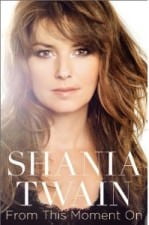 Book: From This Moment On by Shania Twain