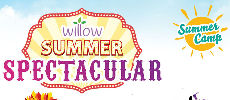 Willow Summer Spectacular – Willow Children’s Nursery