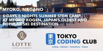 Tokyo Coding Club - 6 Days 5 Nights Summer STEM Programs Tokyo Coding Club - 6 Days 5 Nights Summer STEM Programs